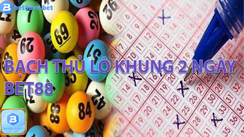 Bạch thủ lô bet88