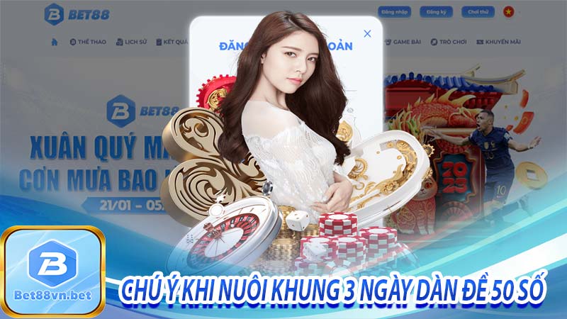 Chú ý khi nuôi khung 3 ngày dàn đề 50 số