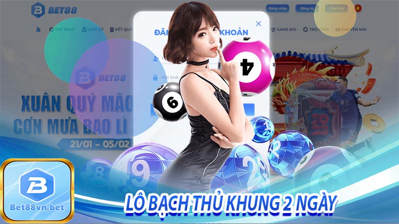 Lô bạch thủ khung 2 ngày